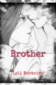 História: Brother - 1&#176; e 2&#176; temporadas