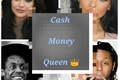 História: Cash Money Queen&#128081;