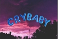História: Cry Baby - Como Tudo aconteceu