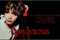 História: (Dangerous) - Imagine Taehyung