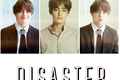História: Disaster - Kim Taehyung