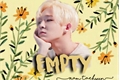 História: Empty - Nam Taehyun