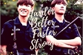 História: Harder,Better,Faster,Stronger - (Imagine J-Hope Hot)