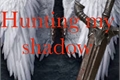 História: Hunting My Shadow