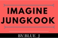 História: Imagine Jungkook (hot)