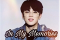 História: In My Memories - Park Jimin