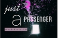 História: Just a Passenger