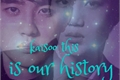 História: Kaisoo this is our history