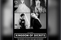 História: Kingdom of Secrets