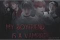 História: My Boyfriend Is A Vampire (Taekook/Vkook)