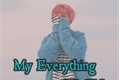 História: My Everything [VMIN]