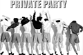História: Private Party