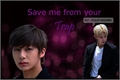 História: Save me from your Trap (2won)