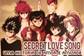 História: Secret Love Song.