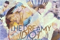 História: The Dreamy Idiot