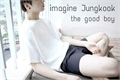 História: The Good Boy- Imagine Jungkook