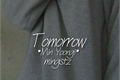 História: Tomorrow ✾ Min Yoongi
