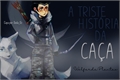 História: A Triste Hist&#243;ria da Ca&#231;a