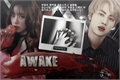 História: Awake [Imagine Jin]