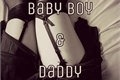 História: Baby boy &amp; Daddy