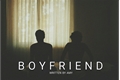 História: Boyfriend