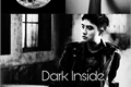 História: Dark Inside
