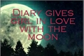 História: Diary gives girl in love with the moon