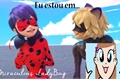 História: Eu estou em... Miraculous LadyBug?