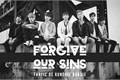 História: Forgive Our Sins