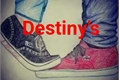 História: (Gaaino) Destiny&#39;s