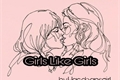 História: Girls Like Girls