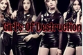 História: Girl&#39;s Of Destruction-Interativa-