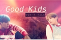 História: Good Kids Don&#39;t Talk