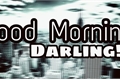 História: Good Morning, Darling - Interativa Amor Doce