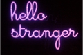 História: Hello Stranger- Hozi Hiatus