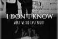 História: I Don&#39;t Know What We Did Last Night. ASTRO