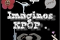 História: Imagines Kpop .
