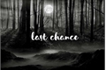 História: Last chance