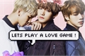 História: Lets play a love game