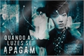 História: Quando As Luzes Se Apagam;; Ji+Kook