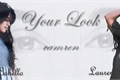 História: Your Look - Camren