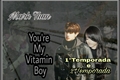 História: You&#39;re My Vitamin Boy Mark Tuan (got7)