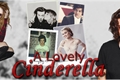História: A Lovely Cinderella