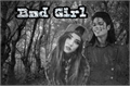 História: Bad Girl