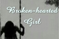 História: Broken-hearted Girl