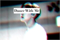 História: Dance With Me (Jung Hoseok Oneshot)