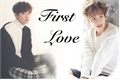 História: First Love