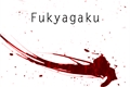 História: Fukyagaku