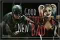 História: Good Is The New Bad