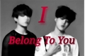 História: I belong to you